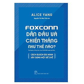 Foxconn Dẫn Đầu Và Chiến Thắng Như Thế Nào