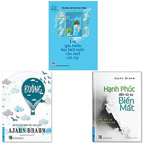 Combo 3 cuốn: Buông Bỏ Buồn Buông, Hạnh Phúc Đến Từ Sự Biến Mất, Khi Quá Buồn Hãy Tưới Nước Cho Một Cái Cây