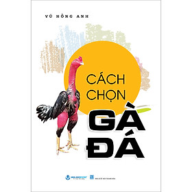 Cách Chọn Gà Đá - Tái Bản