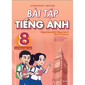 Bài Tập Tiếng Anh 8 - Có Đáp Án (Dùng Kèm SGK Global Success)