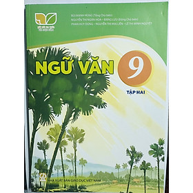 Sách giáo khoa Ngữ Văn 9- Tập hai- Kết Nối Tri Thức Với Cuộc Sống (Kèm Nilon bọc Sách)
