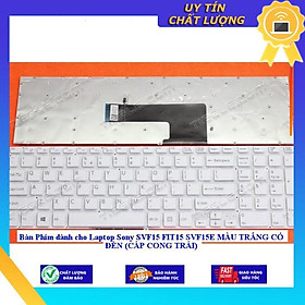 Bàn Phím dùng cho Laptop Sony SVF15 FIT15 SVF15E MÀU TRẮNG CÓ ĐÈN (CÁP CONG TRÁI) - CÓ ĐÈN - Hàng Nhập Khẩu New Seal