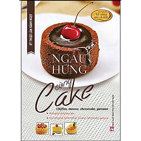 Kỹ Thuật Làm Bánh Ngọt - Ngẫu hứng cùng Cake