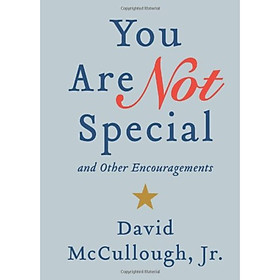 You Are Not Special And Other Encouragements