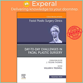Sách - Day-to-day Challenges in Facial Plastic Surgery,An Issue of Facial by William H. Truswell (UK edition, hardcover)