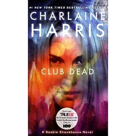 Club Dead (Sookie Stackhouse Series: Book 3)
