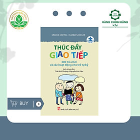 Thúc Đẩy Giao Tiếp - 300 Trò Chơi Và Các Hoạt Động Cho Trẻ Tự Kỷ