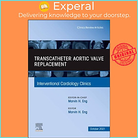 Sách - Transcatheter Aortic valve replacement, An Issue of Interventional Cardi by Marvin H. Eng (UK edition, hardcover)