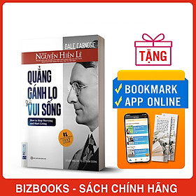 Quẳng Gánh Lo Đi Và Vui Sống (Nguyễn Hiến Lê - Bộ Sách Sống Sao Cho Đúng)