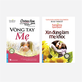 Sách Combo Vòng Tay Của Mẹ + Xin Đừng Làm Mẹ Khóc - First News