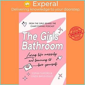 Sách - The Girls Bathroom - The Must-Have Book for Messy, Wonderful Women by Sophia Tuxford (UK edition, paperback)