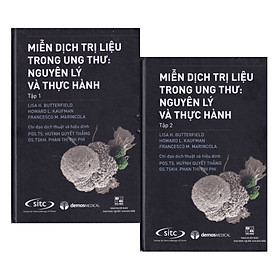 Miễn Dịch Trị Liệu Trong Ung Thư : Nguyên Lý Và Thực Hành (Trọn Bộ 2 Cuốn)