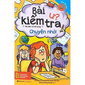 Sách Học mà chơi - Bài kiểm tra ư ? chuyện nhỏ - Alphabooks - BẢN QUYỀN