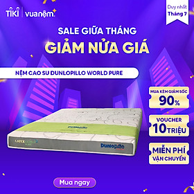 Mua Nệm cao su cao cấp Dunlopillo World Pure đạt chuẩn quốc tế  sở hữu công nghệ Puro Tex giúp ngăn ngừa dị ứng  tái tạo sức khoẻ