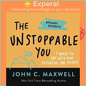 Sách - The Unstoppable You : 7 Ways to Tap Into Your Potential for Success by John C. Maxwell (US edition, paperback)