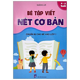 [Download Sách] Chuẩn Bị Cho Bé Vào Lớp 1 - Bé Tập Viết Nét Cơ Bản (4-6 Tuổi)