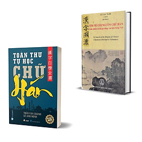 Combo Toàn Thư Tự Học Chữ Hán + Tìm Về Cội Nguồn Chữ Hán (Bộ 2 Quyển)