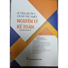 Ảnh bìa Hệ thống bài tập & câu hỏi trắc nghiệm nguyên lý kế toán 