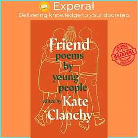 Sách - Friend : Poems by Young People by Kate Clanchy (UK edition, paperback)
