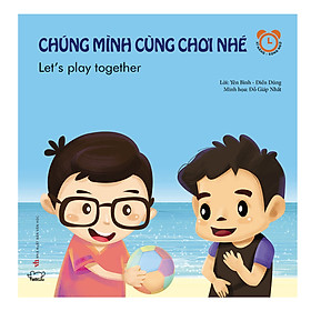 Ảnh bìa Kĩ Năng Cho Bé Trong Giao Tiếp Hàng Ngày: Chúng Mình Cùng Chơi Nhé (Tái Bản)