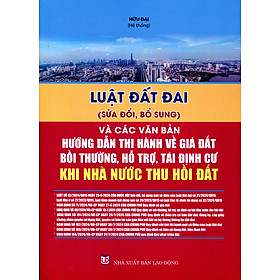 Luật Đất Đai - Các Văn Bản Hướng Dẫn Thi Hành