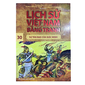 Nơi bán Lịch Sử Việt Nam Bằng Tranh Tập 30: Sự Tàn Bạo Của Giặc Minh (Tái Bản) - Giá Từ -1đ