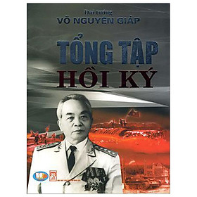 [Download Sách] Tổng Tập Hồi Ký Của Đại Tướng Võ Nguyên Giáp