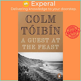 Sách - A Guest at the Feast by Colm Tóibín (UK edition, Paperback)