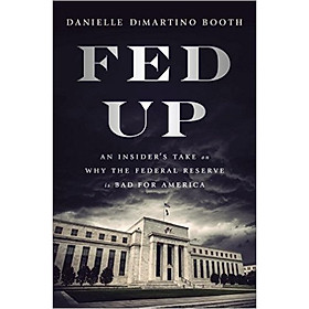 Fed Up: An Insiders Take on the Willful Ignoran