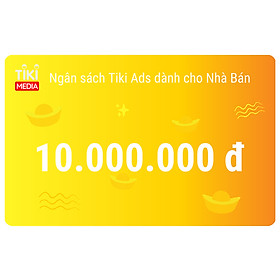 Ngân sách Tiki Ads dành cho Nhà Bán 10.000.000 đ