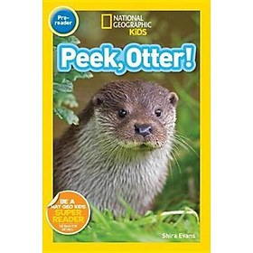 Sách - Nat Geo Readers Peek, Otter Pre-Reader by National Geographic Kids (US edition, paperback)