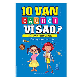 Hình ảnh Sách 10 Vạn Câu Hỏi Vì Sao? - Hỏi Đáp Khoa Học - Vòng Quanh Trái Đất