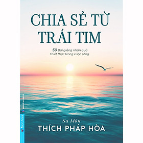 Chia sẻ từ trái tim - thích pháp hoà - nxb dân trí