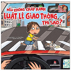 Bé an toàn mỗi ngày: Nếu không chấp hành luật lệ giao thông thì saoNULL Cho bé 0-6 tuổi KĐ