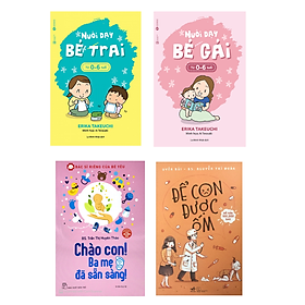 Combo 4 Cuốn Làm Cha Mẹ Hay-Nuôi Dạy Bé Gái Từ 0 Đến 6 Tuổi+Nuôi Dạy Bé Trai Từ 0 - 6 Tuổi +Để Con Được Ốm +Chào Con! Ba Mẹ Đã Sẵn Sàng