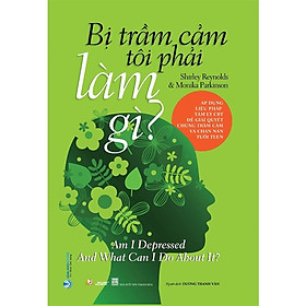 Bị Trầm cảm Tôi Phải Làm Gì