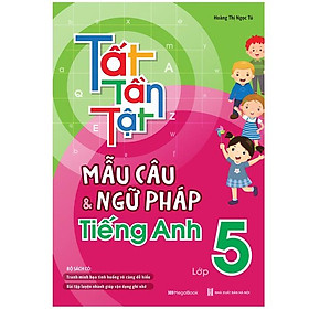 Tất Tần Tật Mẫu Câu Và Ngữ Pháp Tiếng Anh Lớp 5