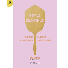 Đẹp Và Chân Thực - Sali Hughes - Bản Quyền