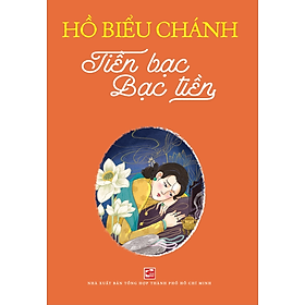 Sách Tiền Bạc Bạc Tiền - Hồ Biểu Chánh TH115