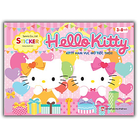 Sách Hello Kitty - Kitty Ham Vui , Mở Tiệc Thôi ! (3-8 Tuổi)