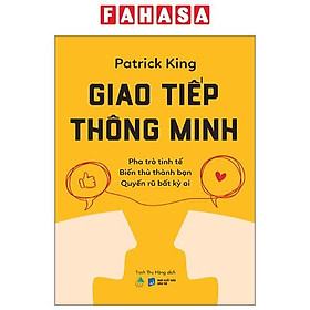 Sách - Giao Tiếp Thông Minh - Pha Trò Tinh Tế - Biến Thù Thành Bạn - Quyến Rũ Bất Kỳ Ai