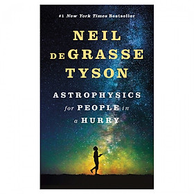 Astrophysics For People In A Hurry