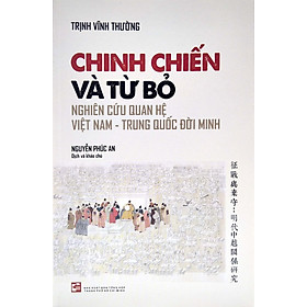Chinh chiến và từ bỏ – Nghiên cứu quan hệ Việt Nam – Trung Quốc đời Minh