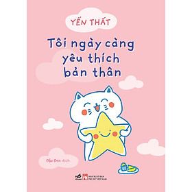 Tôi ngày càng yêu thích bản thân