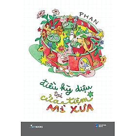 Điều Kỳ Diệu Tại Cửa Tiệm Mỳ Xưa