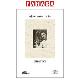 Sách - Nhật Ký Đặng Thùy Trâm - Ấn Bản Đặc Biệt 20 Năm Thành Lập Nhã Nam - Bìa Cứng