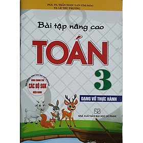 Hình ảnh Bài Tập Nâng cao Toán lớp 3 Dạng Vở thực Hành ( Dùng Chung Cho Các Bộ Sách Giáo Khoa Hiện Hành - HA )