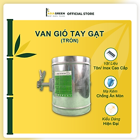 Mua Van Gió Tay Gạt  Điều Chỉnh Lưu Lượng Gió  Đường Kính D100/D300  Chính Hãng Asia Green ( Giá bao gồm VAT)