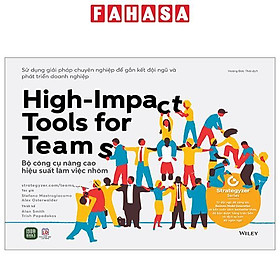 High-Impact Tools For Teams - Bộ Công Cụ Nâng Cao Hiệu Suất Làm Việc Nhóm