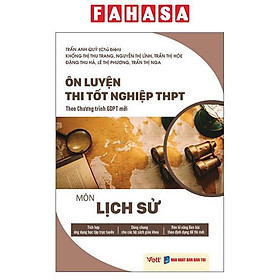 Ôn Luyện Thi Tốt Nghiệp THPT Theo Chương Trình GDPT Mới - Môn Lịch Sử - Việt Chương